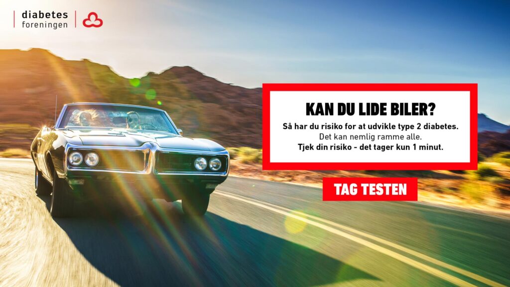 Kampagne: Diabetes kan ramme alle - billedet forestiller en bil, der kører på en vej med teksten: Kan du lide biler? Så har du risiko for at udvikle type 2-diabetes. Det kan nemlig ramme alle. Tjek din risiko - det tager kun 1 minut. Tag testen.